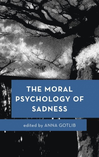 Anna Gotlib - Moral Psychology of Sadness, E-bok