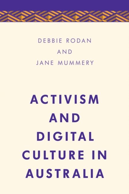 Debbie  Rodan, Jane Mummery - Activism and Digital Culture in Australia, E-bok
