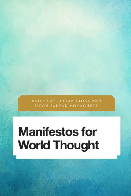 Lucian Stone, Jason Bahbak Mohaghegh - Manifestos for World Thought, E-bok