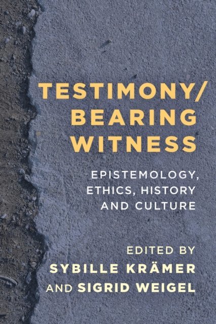 Sybille Krämer, Sigrid Weigel - Testimony/Bearing Witness, E-bok
