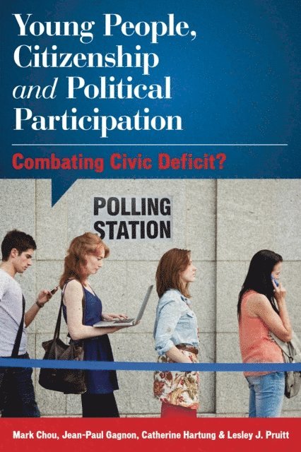 Mark Chou, Jean-Paul Gagnon, Catherine Hartung, Lesley J. Pruitt - Young People, Citizenship and Political Participation, E-bok