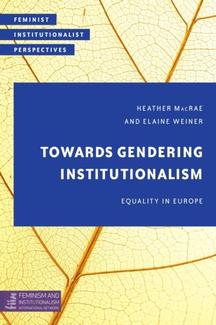 Heather MacRae, Elaine Weiner - Towards Gendering Institutionalism, E-bok