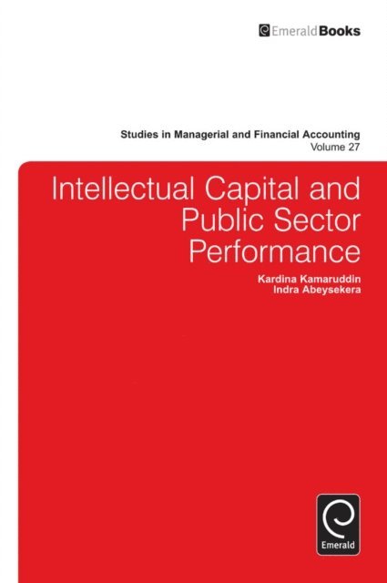 Indra Abeysekera, Kardina Kamaruddin - Intellectual Capital and Public Sector Performance, E-bok