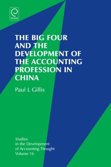 Paul Gillis - Big Four and the Development of the Accounting Profession in China, E-bok