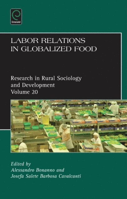 Alessandro Bonanno, Josefa Salete Barbosa Cavalcanti, Terry Marsden - Labor Relations in Globalized Food, E-bok