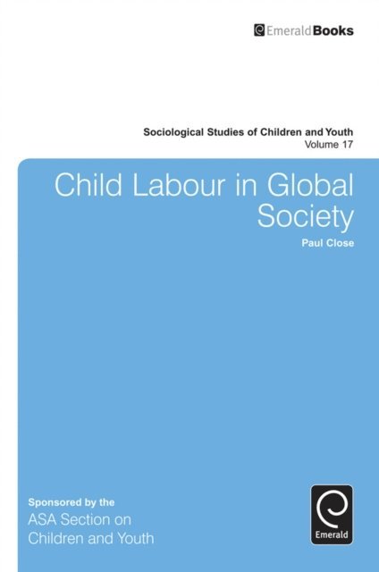 Paul Close - Child Labour in Global Society, E-bok