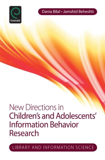 Jamshid Beheshti, Dania Bilal - New Directions in Children's and Adolescents' Information Behavior Research, E-bok