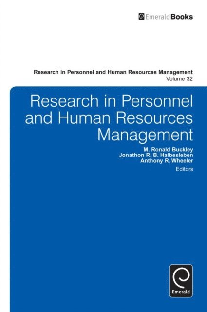 Anthony R. Wheeler, Jonathon R. B. Halbesleben, M. Ronald Buckley - Research in Personnel and Human Resources Management, E-bok