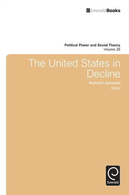 Richard Lachmann - United States in Decline, E-bok