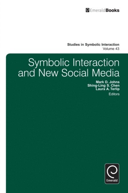 Laura Terlip, Shing-Ling S. Chen, Mark D. Johns - Symbolic Interaction and New Social Media, E-bok