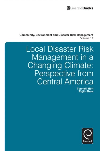 Rajib Shaw, Hori Tsuneki - Local Disaster Risk Management in a Changing Climate, E-bok