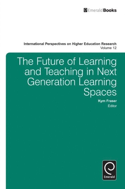 Kym Fraser - Future of Learning and Teaching in Next Generation Learning Spaces, E-bok