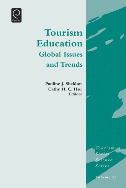 Cathy H. C. Hsu, Pauline J. Sheldon - Tourism Education, E-bok
