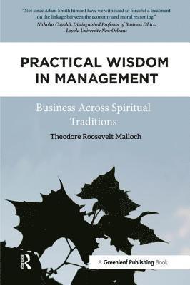 Theodore Roosevelt Malloch - Practical Wisdom in Management, Inbunden
