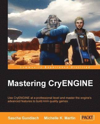 Sascha Gundlach, Michelle Martin - Mastering Cryengine, Häftad