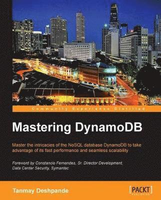 Tanmay Deshpande - Mastering Dynamodb, Häftad. Tillgänglighet: Lägg i varukorg