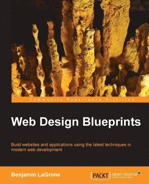 Benjamin LaGrone - Web Design Blueprints, E-bok. Tillgänglighet: Lägg i varukorg
