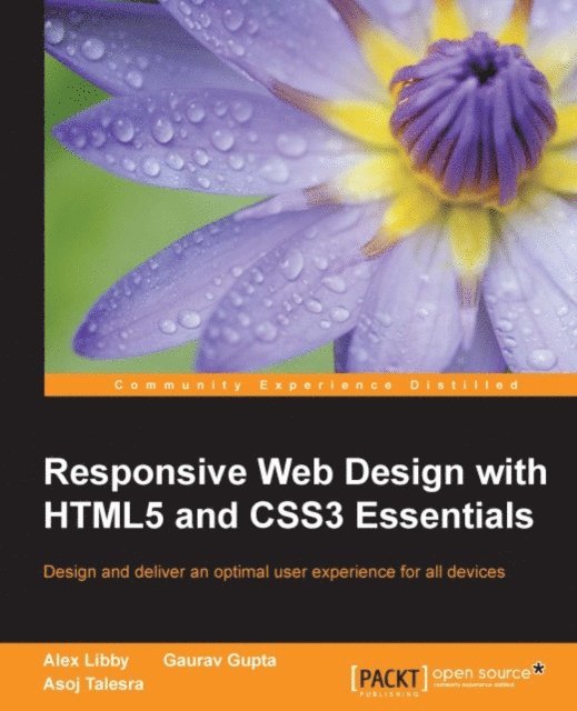 Asoj Talesra, Gaurav Gupta, Alex Libby - Responsive Web Design with HTML5 and CSS3 Essentials, E-bok