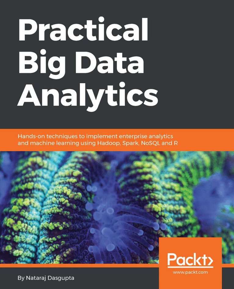 Nataraj Dasgupta - Practical Big Data Analytics, Häftad