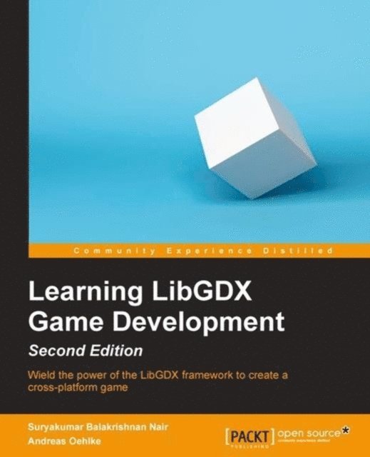 Andreas Oehlke, Suryakumar B Nair - Learning LibGDX Game Development- Second Edition, E-bok. Tillgänglighet: Lägg i varukorg