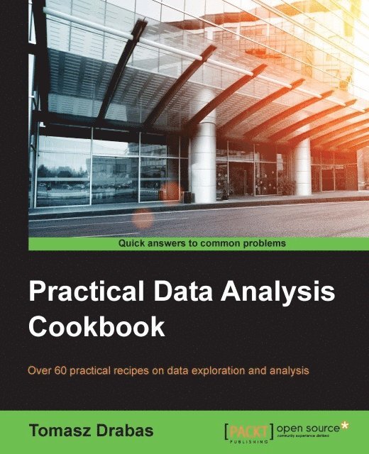 Tomasz Drabas - Practical Data Analysis Cookbook, E-bok