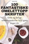 100 Fantastiske Omelettoppskrifter