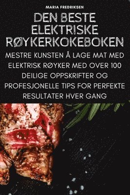 Den Beste Elektriske RØykerkokeboken