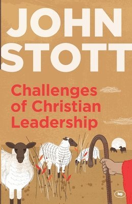 Challenges of Christian Leadership av John Stott