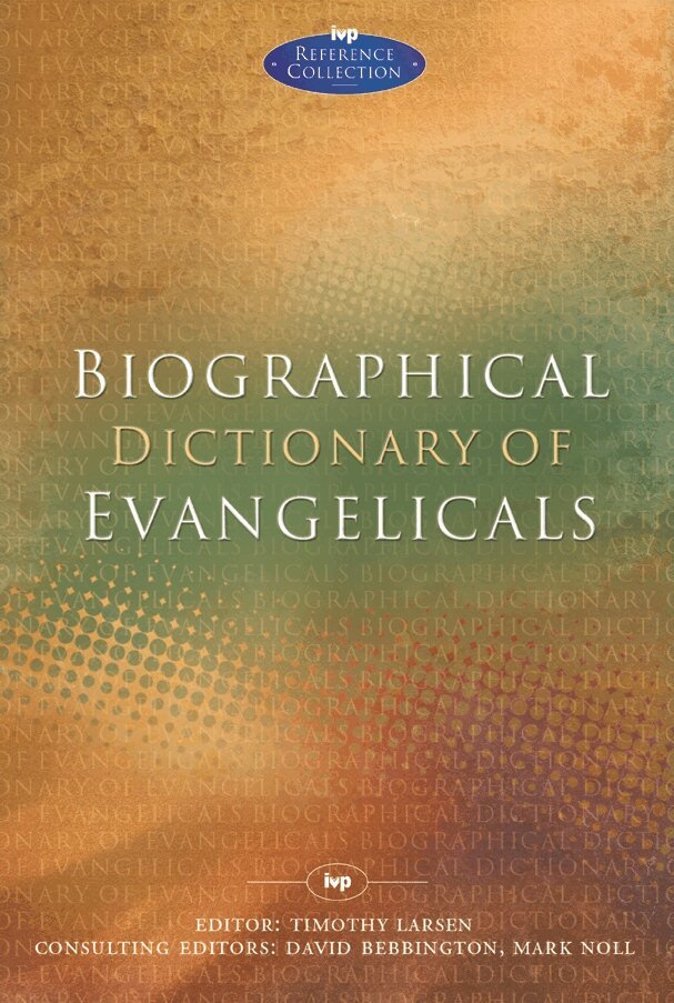 Timothy Larsen - Biographical Dictionary of Evangelicals, Häftad. Tillgänglighet: Tillfälligt slut
