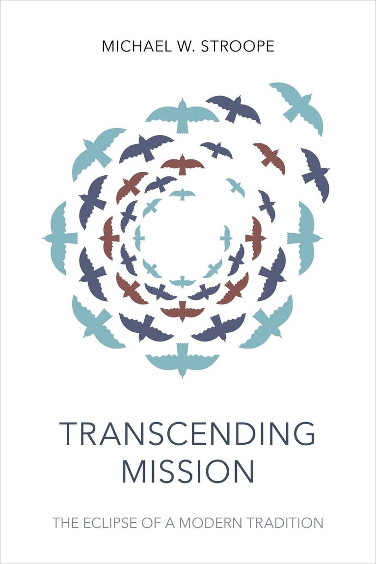 Michael W Stroope - Transcending Mission, Häftad