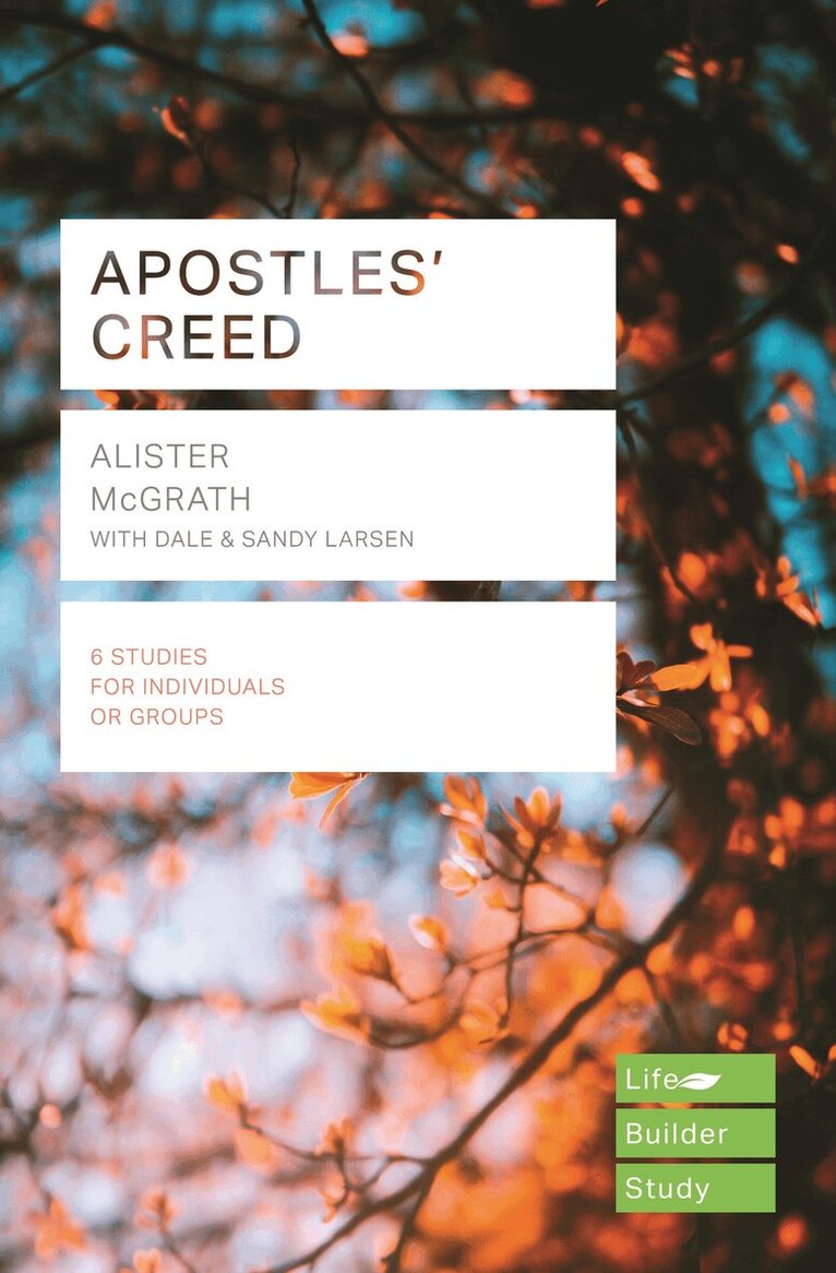 Alister McGrath - Apostles' Creed (Lifebuilder Study Guides), Häftad
