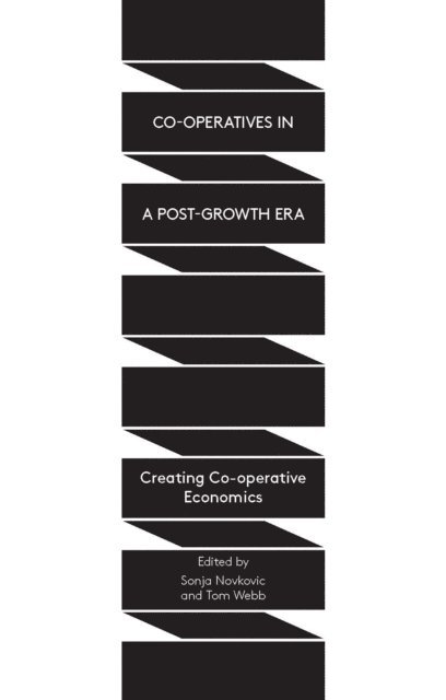 Tom Webb, Sonja Novkovic - Co-operatives in a Post-Growth Era, E-bok