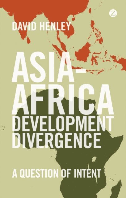 David Henley - Asia-Africa Development Divergence, E-bok