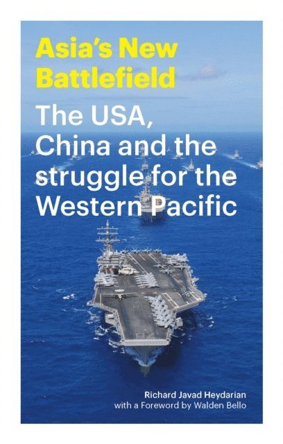 Richard Javad Heydarian - Asia's New Battlefield, E-bok