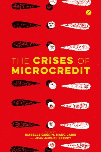 Isabelle Guérin, Marc Labie, Jean-Michel Servet - Crises of Microcredit, E-bok