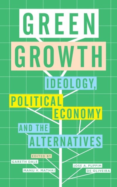 Gareth Dale, Manu V. Mathai, Jose A. Puppim de Oliveira - Green Growth, E-bok