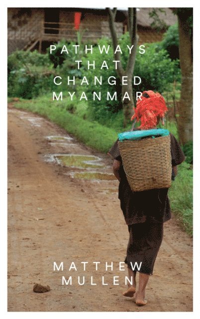 Matthew Mullen - Pathways that Changed Myanmar, E-bok. Tillgänglighet: Lägg i varukorg