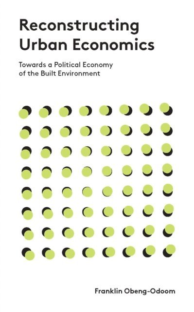 Franklin Obeng-Odoom - Reconstructing Urban Economics, E-bok