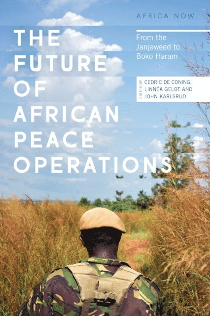 Cedric De Coning, Linnéa Gelot, John Karlsrud - Future of African Peace Operations, E-bok