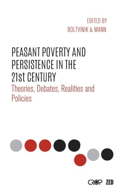 Julio Boltvinik, Susan Archer Mann - Peasant Poverty and Persistence in the Twenty-First Century, E-bok