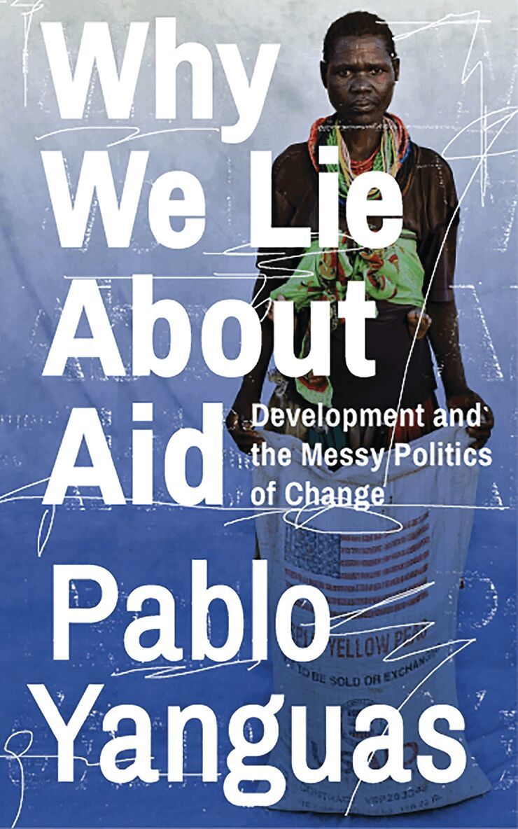 Pablo Yanguas - Why We Lie About Aid, Häftad