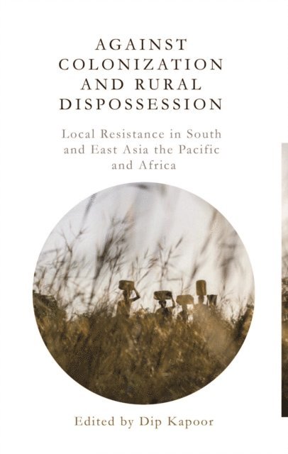 Dip Kapoor - Against Colonization and Rural Dispossession, E-bok