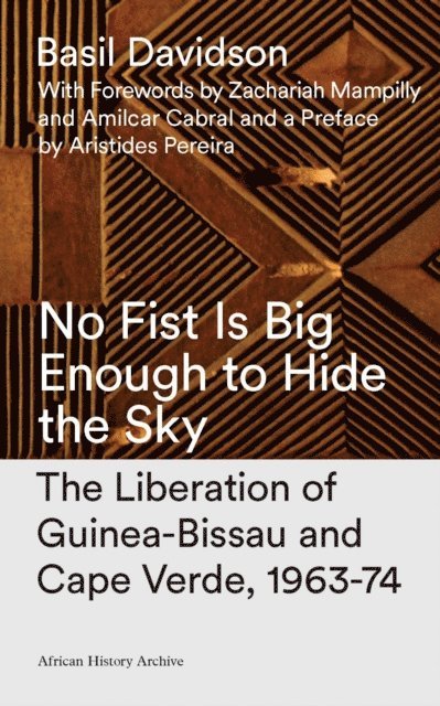 Basil Davidson - No Fist Is Big Enough to Hide the Sky, E-bok