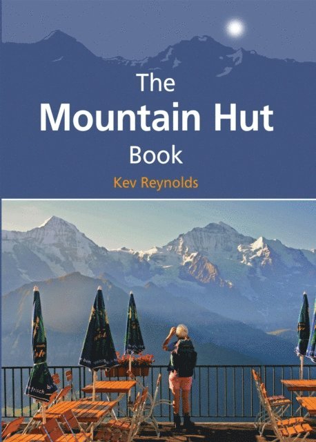 Kev Reynolds - Mountain Hut Book, E-bok