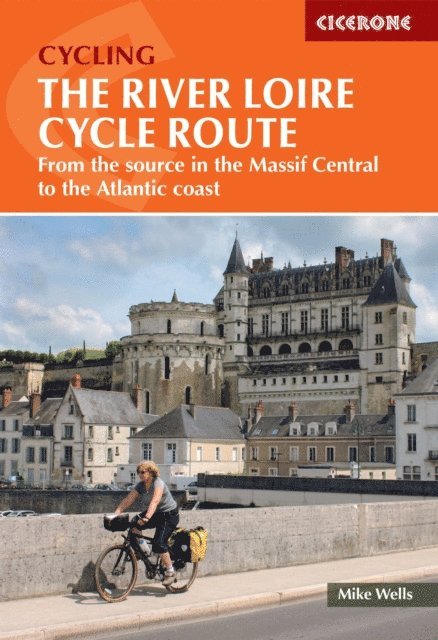 Mike Wells - River Loire Cycle Route, E-bok