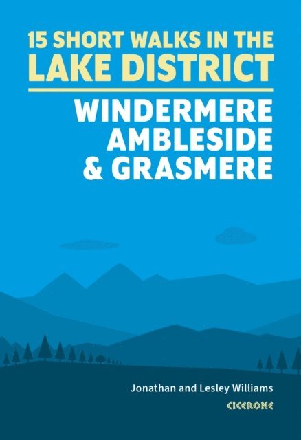 Jonathan Williams, Lesley Williams - 15 Short Walks in the Lake District: Windermere Ambleside and Grasmere, E-bok