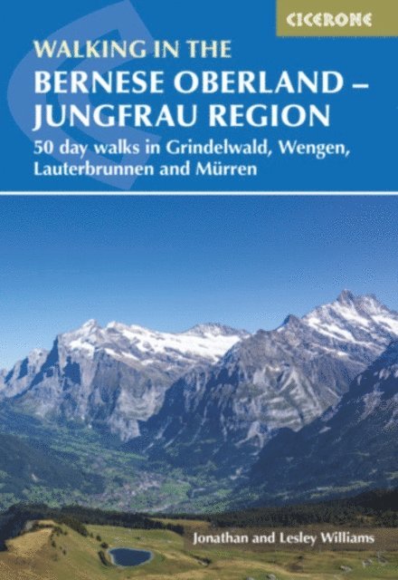 Jonathan Williams, Lesley Williams - Walking in the Bernese Oberland - Jungfrau region, E-bok