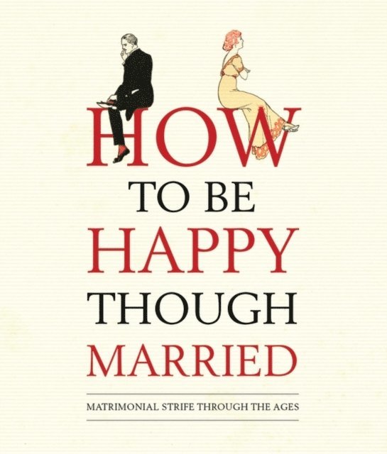 Old House Books, Emily Brand - How to be Happy Though Married, E-bok
