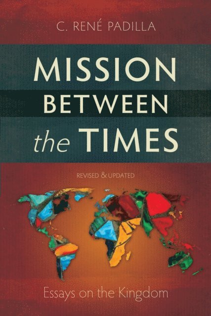C. Rene Padilla - Mission Between the Times, E-bok