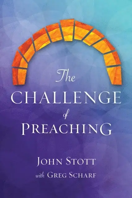 John Stott - Challenge of Preaching, E-bok. Tillgänglighet: Lägg i varukorg